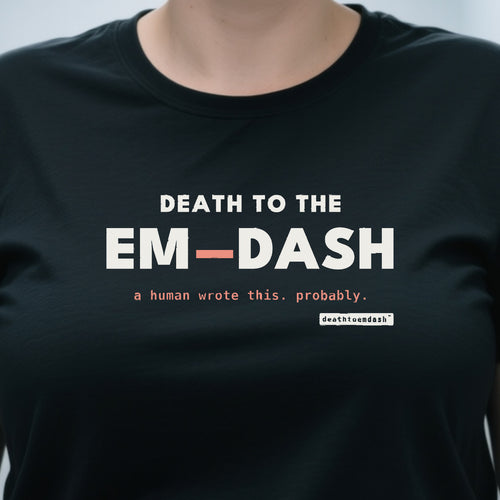 Death To The Em Dash design shown close up on a black unisex t-shirt