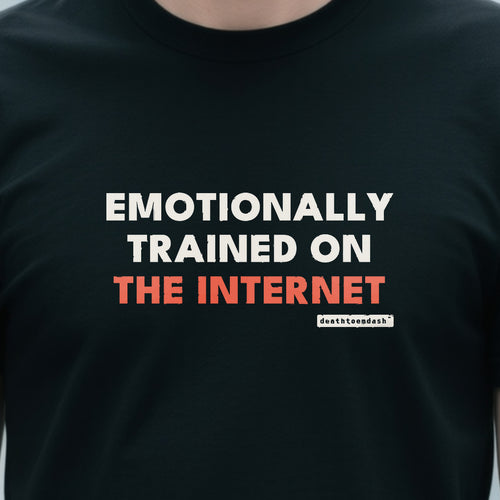 Emotionally Trained On The Internet design shown close up on a black unisex t-shirt