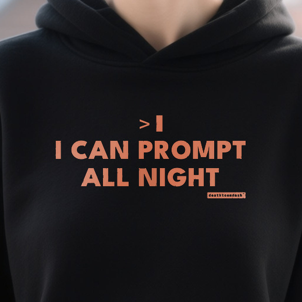 I Can Prompt All Night design shown close up on a black unisex hoodie