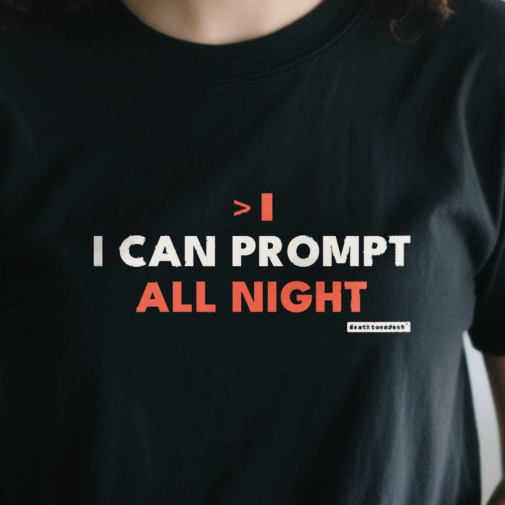 I Can Prompt All Night design shown close up on a black unisex t-shirt