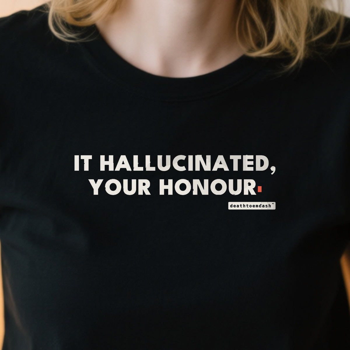 It Hallucinated Your Honour design shown close up on a black unisex t-shirt