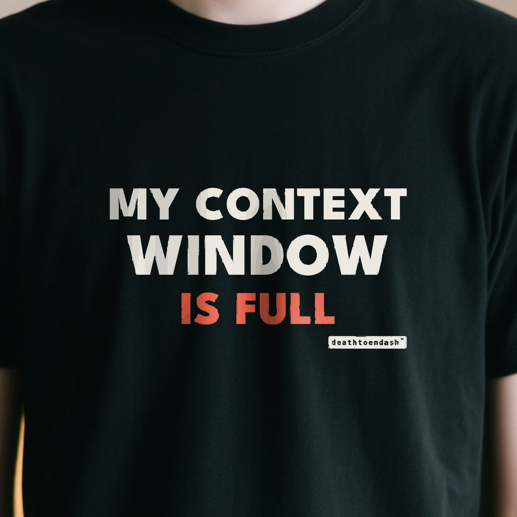 My Context Window Is Full design shown close up on a black unisex t-shirt