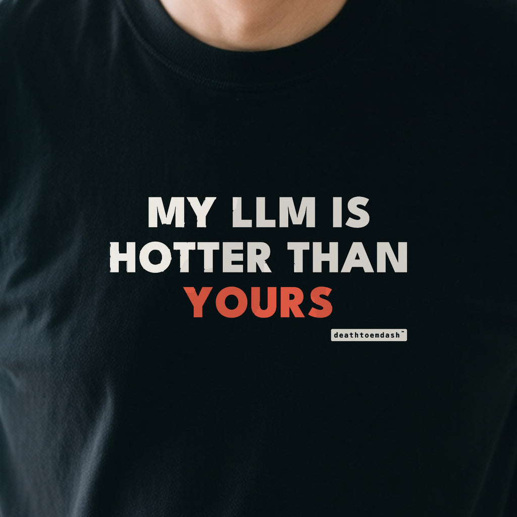 My Llm Is Hotter Than Yours design shown close up on a black unisex t-shirt