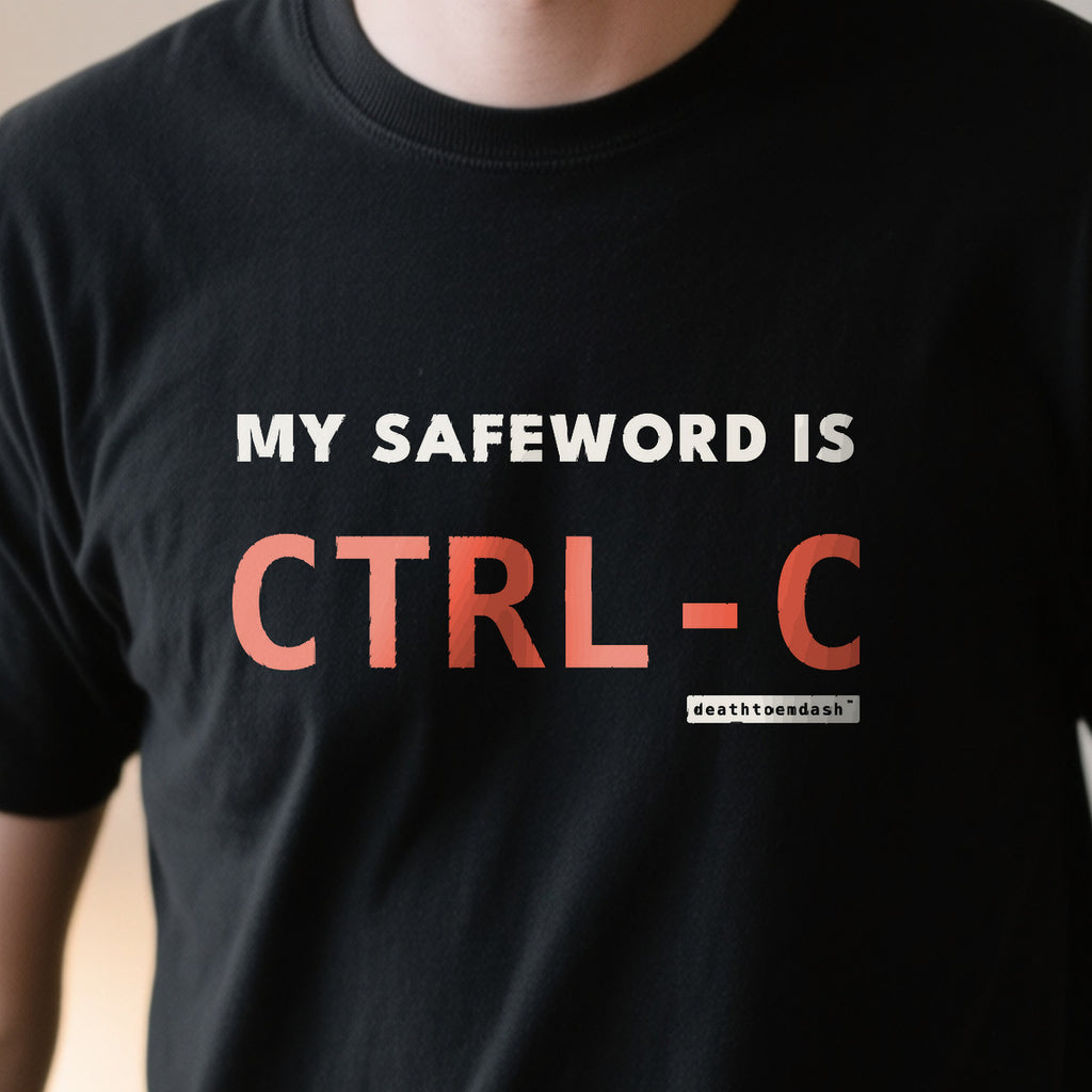 My Safeword Is Ctrl C design shown close up on a black unisex t-shirt
