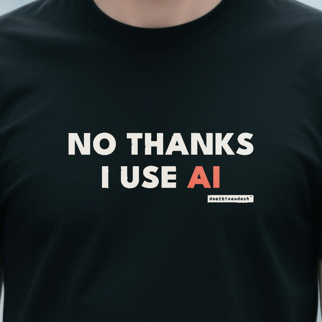 No Thanks I Use Ai design shown close up on a black unisex t-shirt