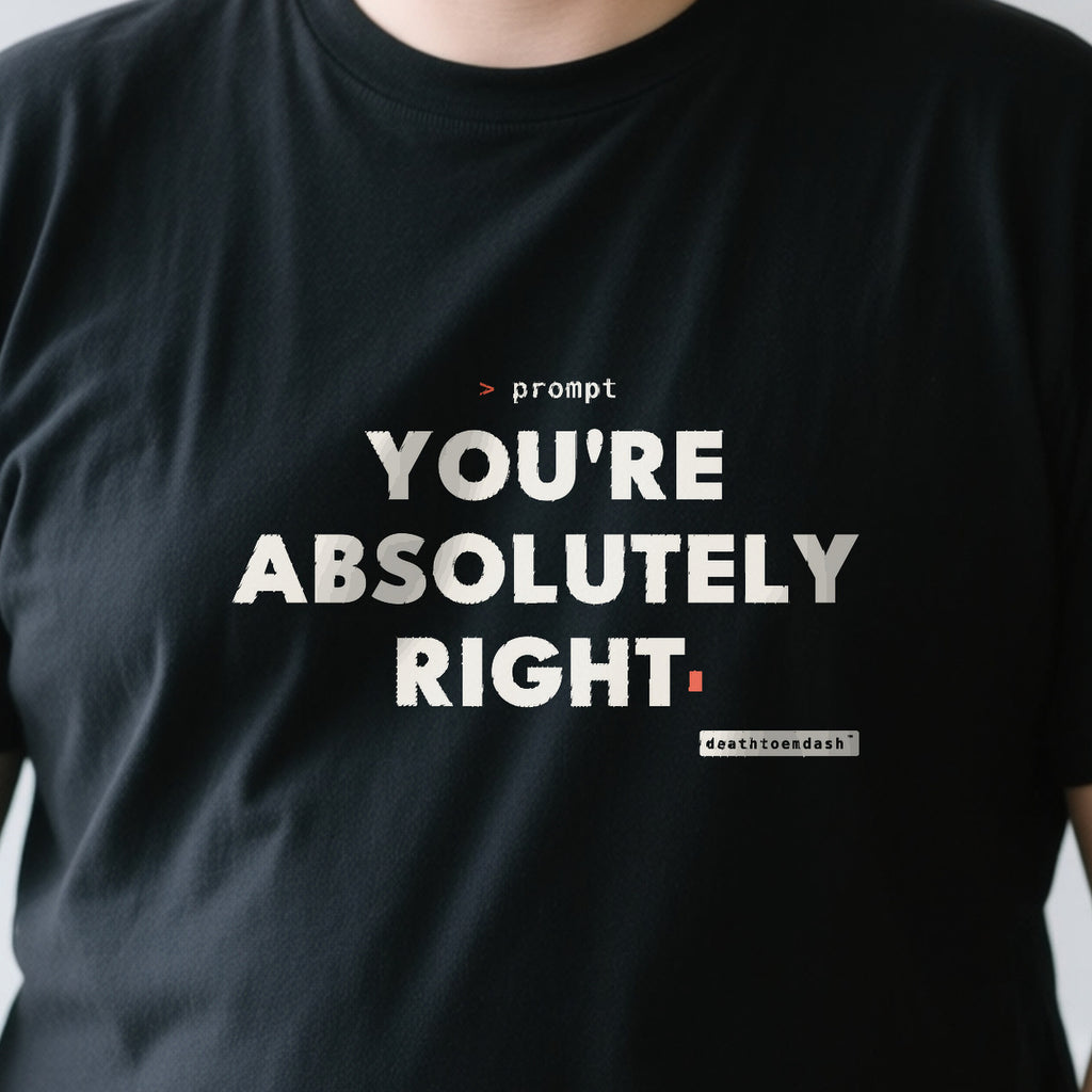 Youre Absolutely Right design shown close up on a black unisex t-shirt