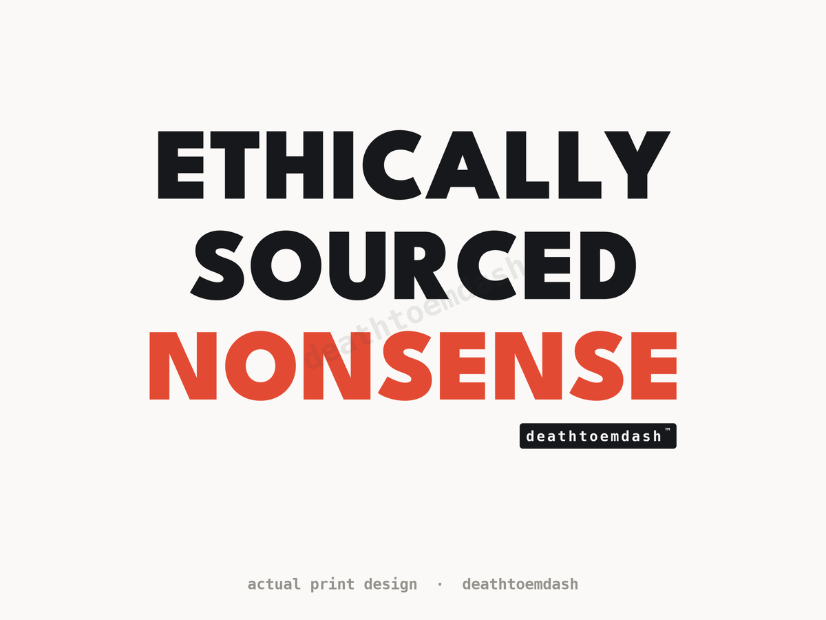 Flat view of the Ethically Sourced Nonsense design, full artwork readable