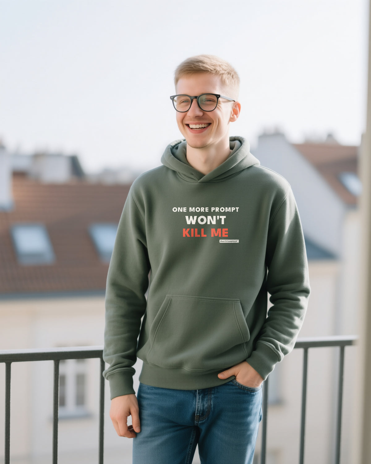 One More Prompt Won T Kill Me unisex heavyweight hoodie in military green, worn
