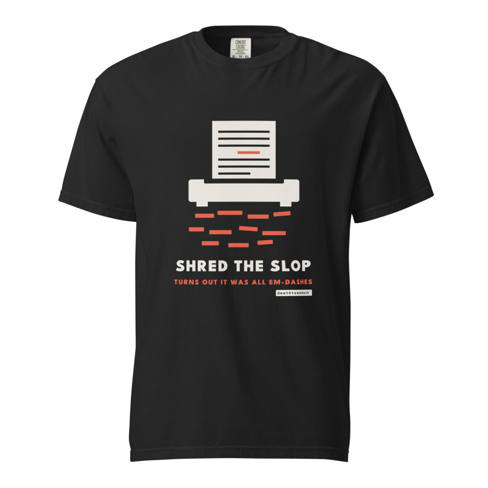 shred the slop tee, shown flat so the design reads