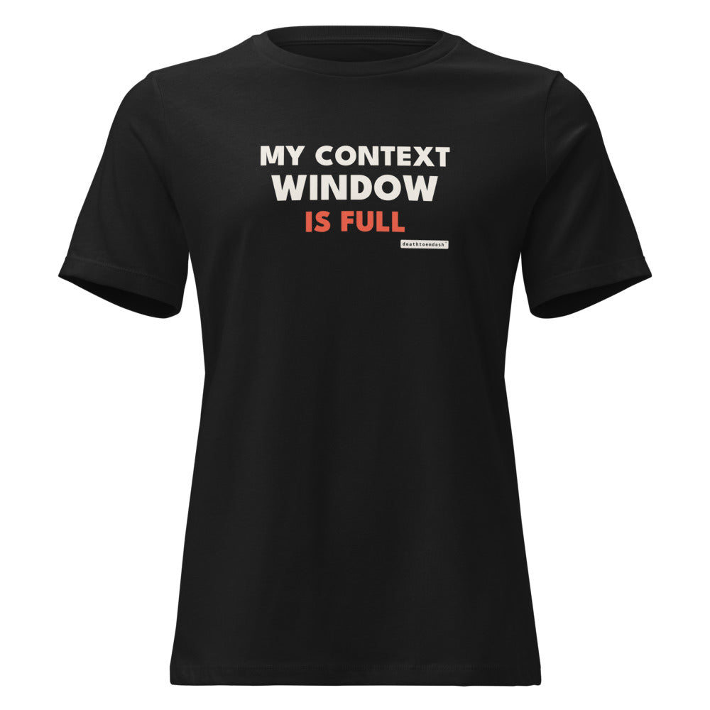 my context window is full tee, shown flat so the design reads