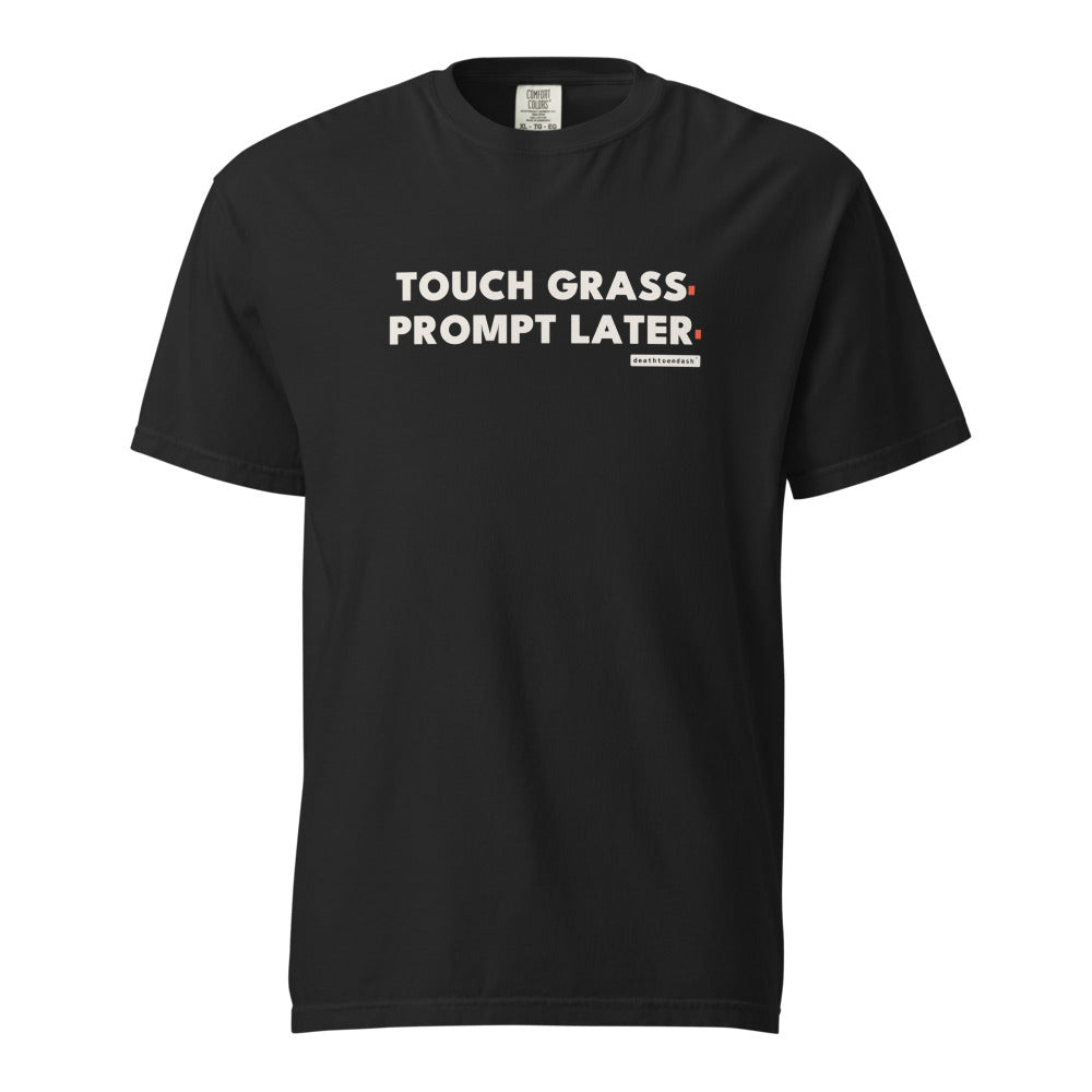 touch grass prompt later tee, shown flat so the design reads