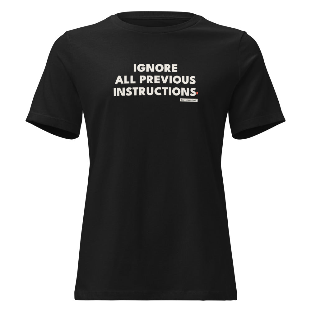 ignore all previous instructions tee, shown flat so the design reads