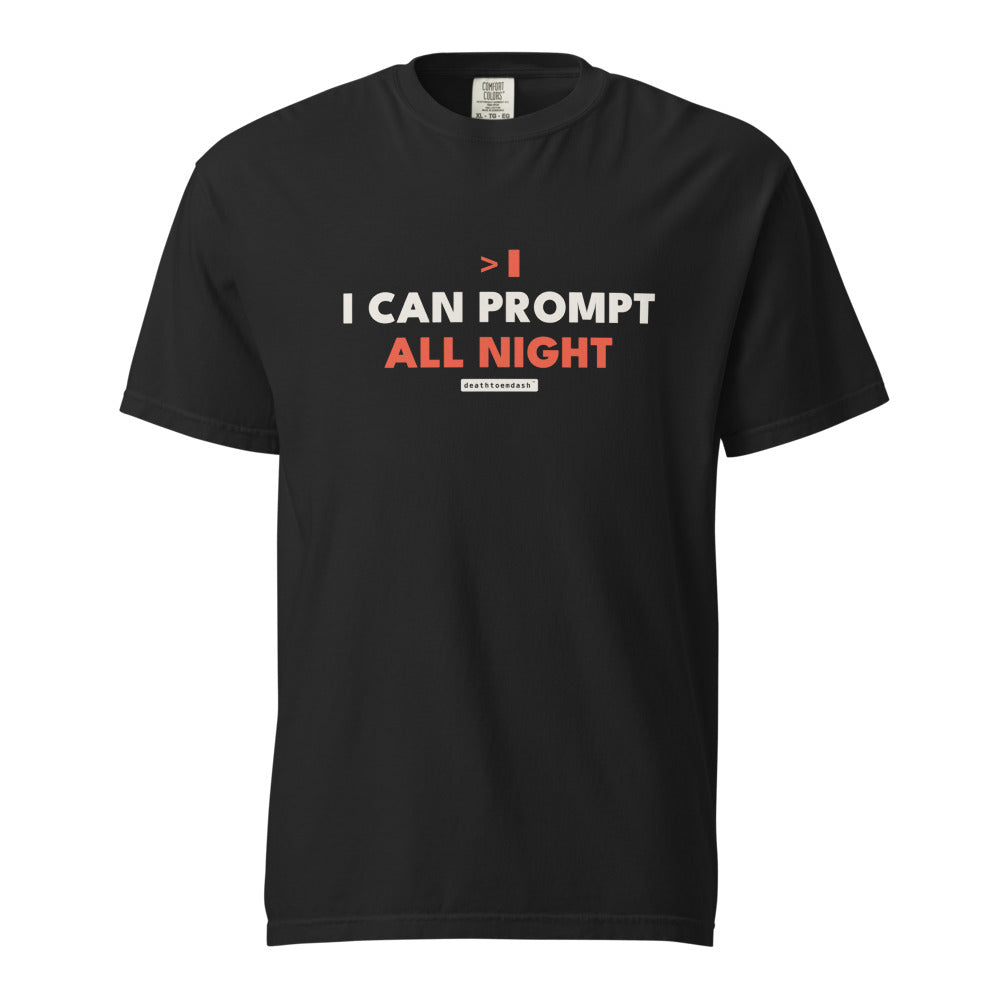 i can prompt all night tee, shown flat so the design reads