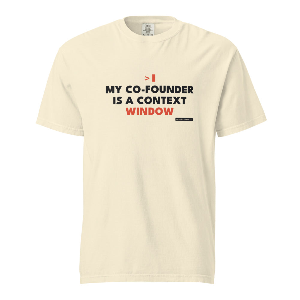 my cofounder is a context window tee, shown flat so the design reads