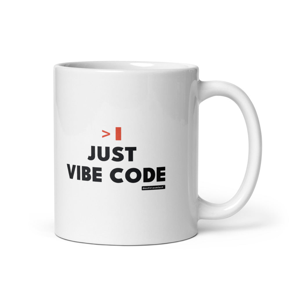Just Vibe Code design on a white glossy ceramic coffee mug, main view