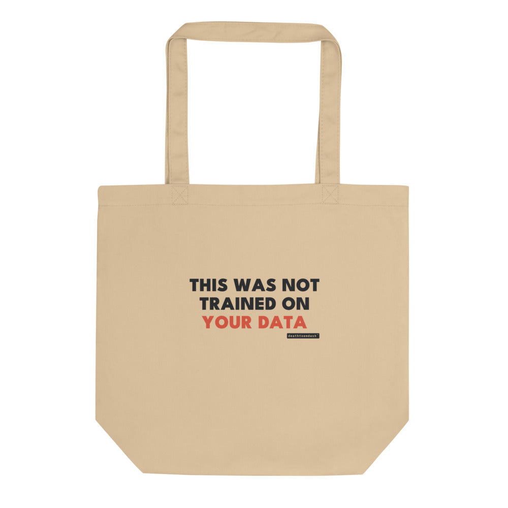 this was not trained on your data tee, shown flat so the design reads