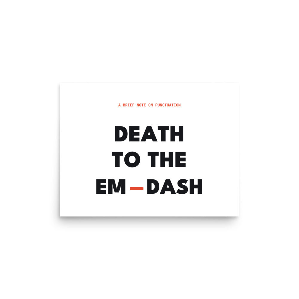 Death to the Em Dash Print, product photo