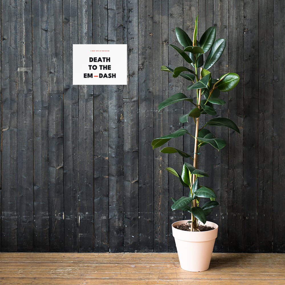 Death to the Em Dash Print, product photo